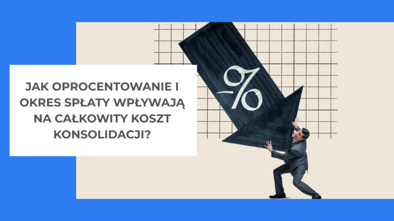 Jak oprocentowanie i okres spłaty wpływają na całkowity koszt konsolidacji